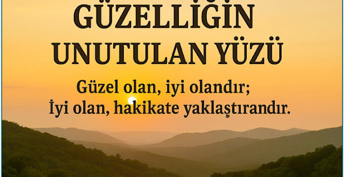 Güzelliğin Unutulan Yüzü