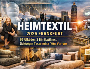Heimtextil 2026 Kapılarını Açtı; Türk Tekstili Frankfurt’ta Gücünü Ortaya Koyuyor