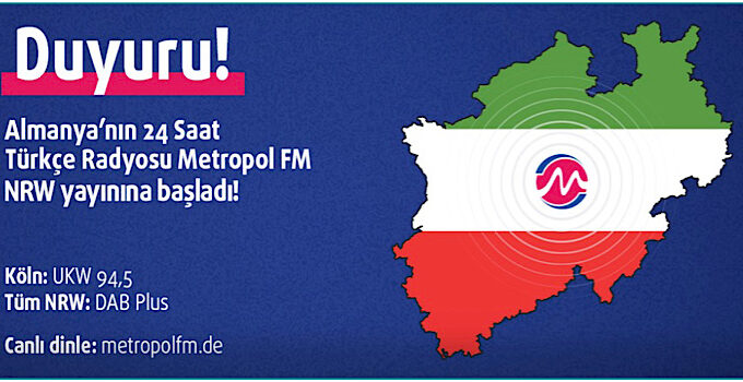 Metropol FM Kuzey Ren-Vestfalya’da Yayına Başlıyor: NRW’de 24 Saat Türkçe Radyo Dönemi