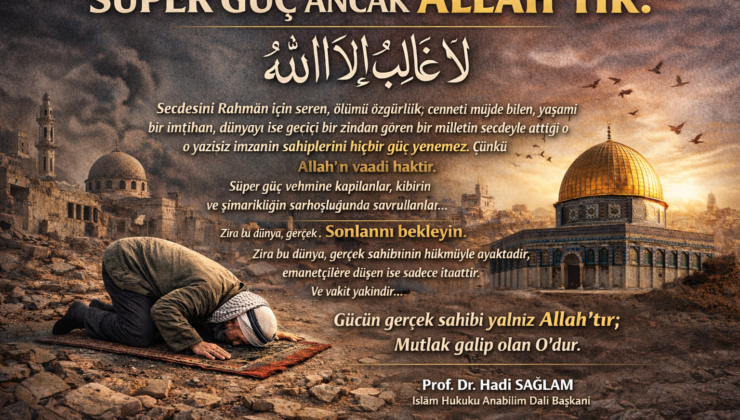 Süper Güç Ancak Allah’tır.