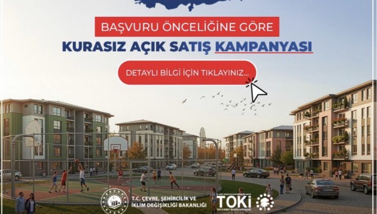 TOKİ 64 İlde Kurasız Konut Satışı Başlatıyor