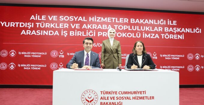 YTB ile Aile ve Sosyal Hizmetler Bakanlığı Arasında İş Birliği Protokolü İmzalandı