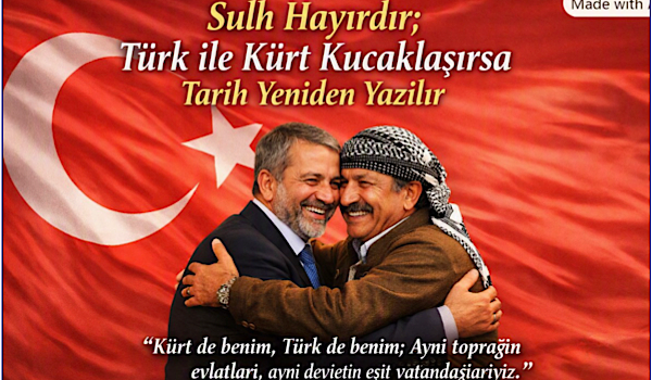 Sulh Hayırdır; Türk ile Kürt Kucaklaşırsa Tarih Yeniden Yazılır