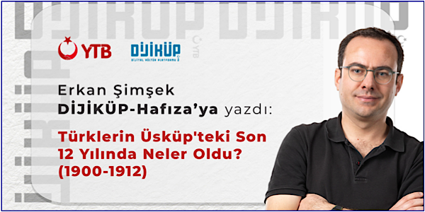 Türklerin Üsküp’teki Son 12 Yılında Neler Oldu? (1900-1912)