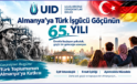 UID: Almanya’ya Türk İşgücü Göçünün 65. Yılı: “Birinci Kuşağın Emeği Unutulmayacak”